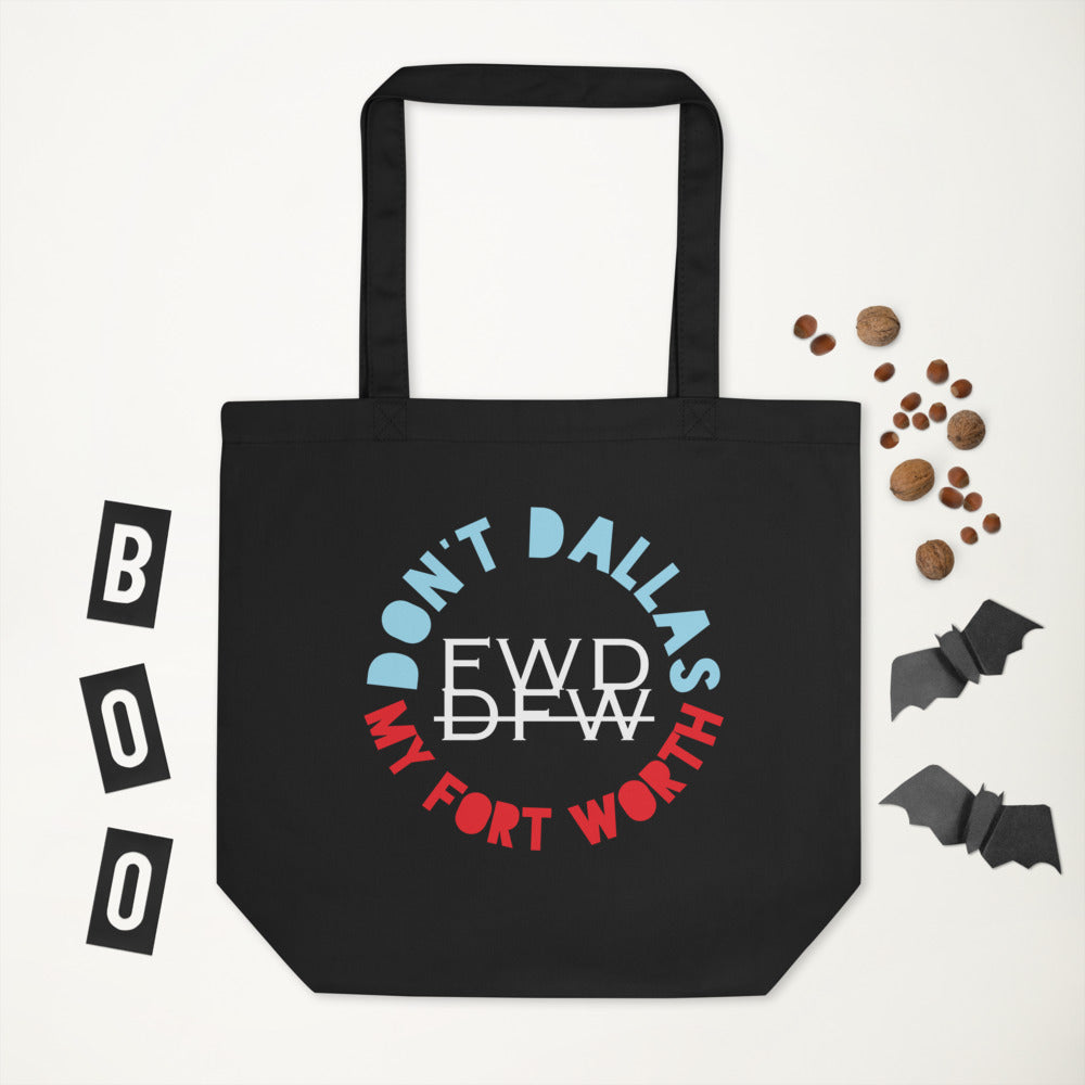 Don't Dallas My Fort Worth - Eco Tote Bag