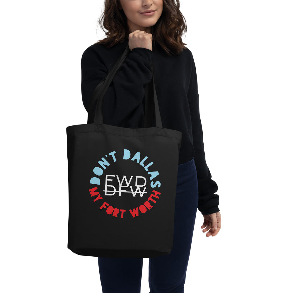 Don't Dallas My Fort Worth - Eco Tote Bag